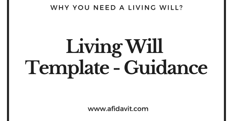Living Will - Guidance on Writing a Legal Living Will - Living Will Template, Example, Sample and