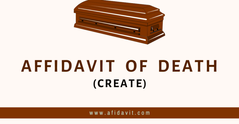 Affidavit of Death Create Affidavit of Death - Affidavit of Death Template, Format, Samples